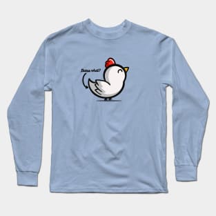 Guess What Chicken Butt Long Sleeve T-Shirt